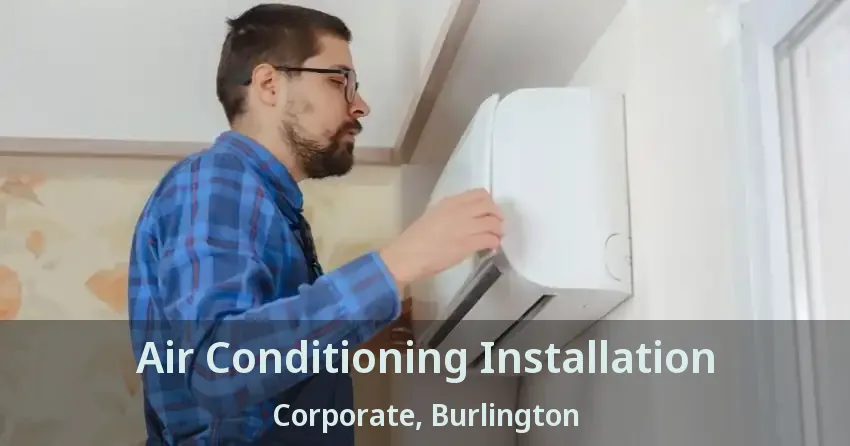 Air Conditioning Installation Corporate, Burlington - ON
