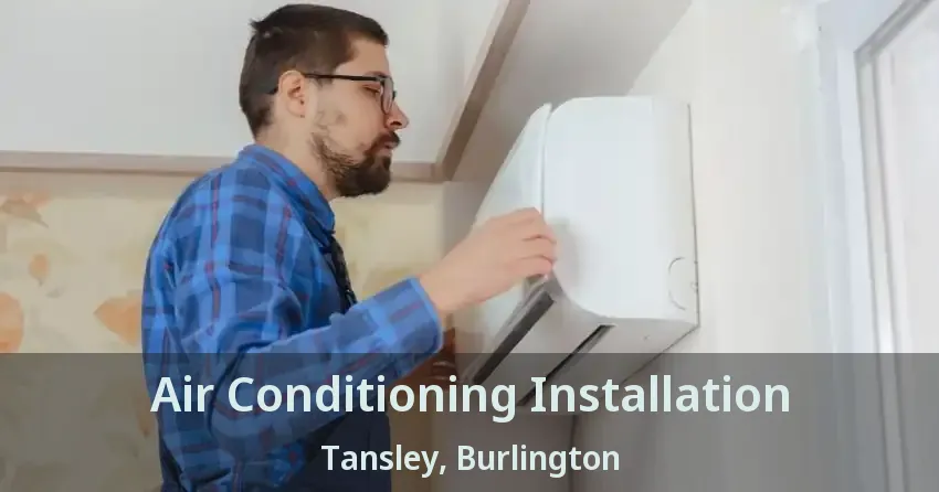 Air Conditioning Installation Tansley, Burlington - ON
