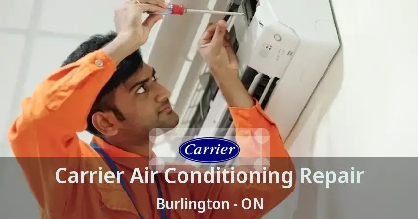 Carrier Air Conditioning Repair Burlington - ON