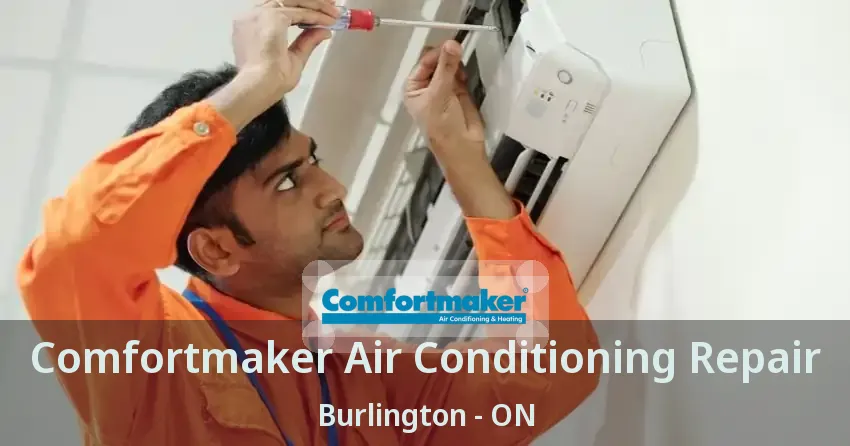 Comfortmaker Air Conditioning Repair Burlington - ON