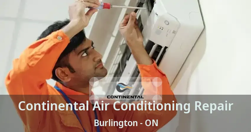 Continental Air Conditioning Repair Burlington - ON