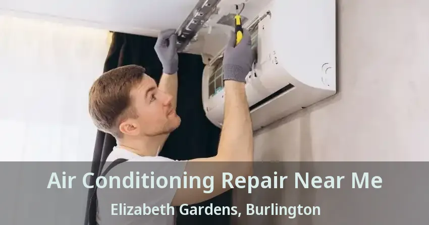 Air Conditioning Repair Near Me Elizabeth Gardens, Burlington - ON