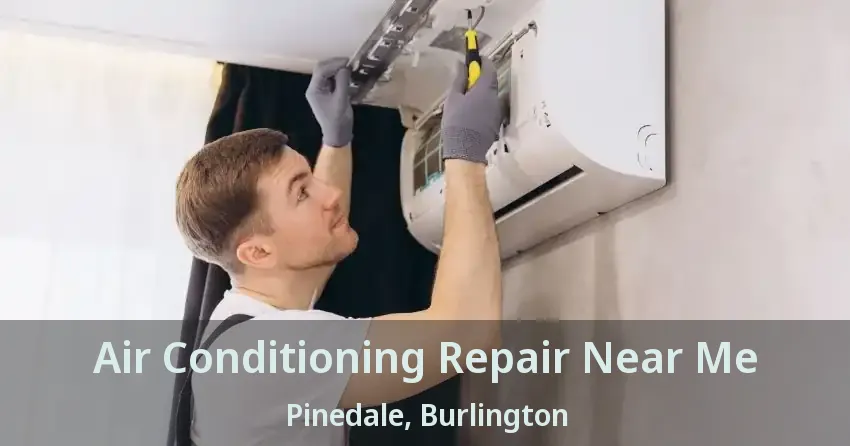 Air Conditioning Repair Near Me Pinedale, Burlington - ON