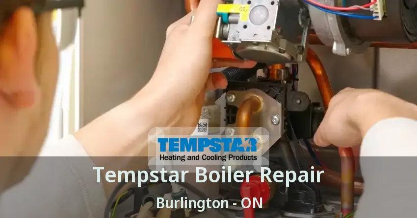Tempstar Boiler Repair Burlington - ON