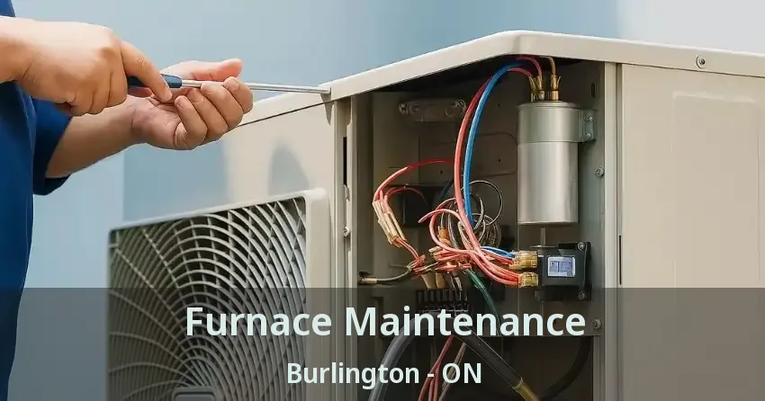 Furnace Maintenance Burlington - ON