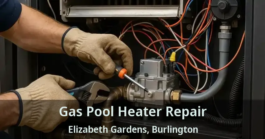 Gas Pool Heater Repair Elizabeth Gardens, Burlington - ON