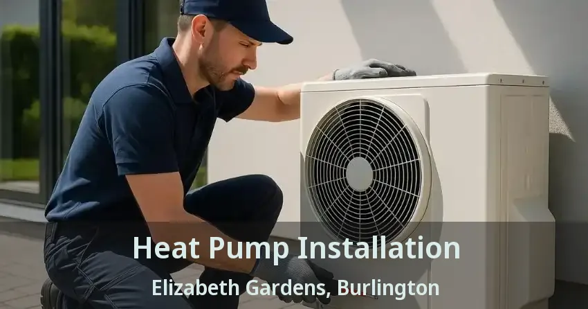 Heat Pump Installation Elizabeth Gardens, Burlington - ON