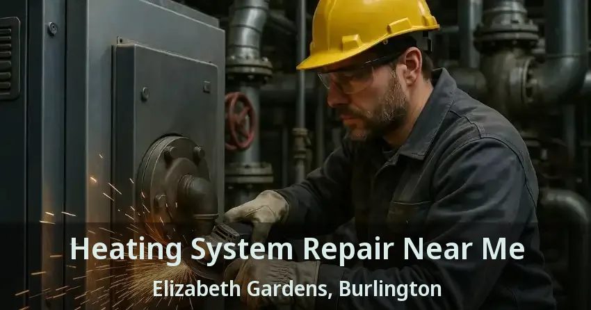 Heating System Repair Near Me Elizabeth Gardens, Burlington - ON