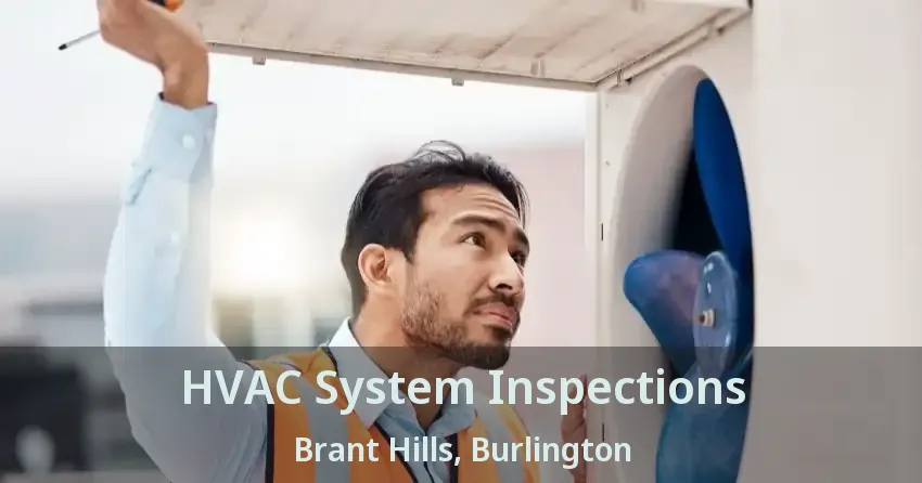 HVAC System Inspections Brant Hills, Burlington - ON