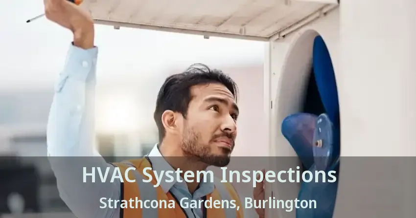 HVAC System Inspections Strathcona Gardens, Burlington - ON