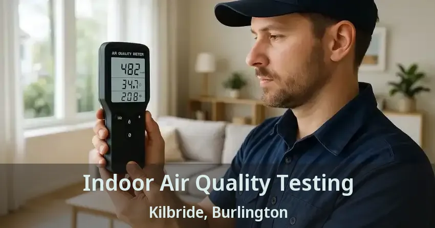 Indoor Air Quality Testing Kilbride, Burlington - ON
