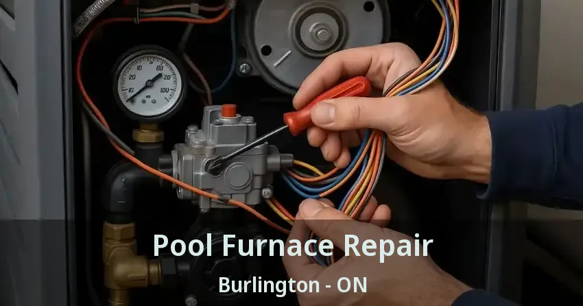 Pool Furnace Repair Burlington - ON