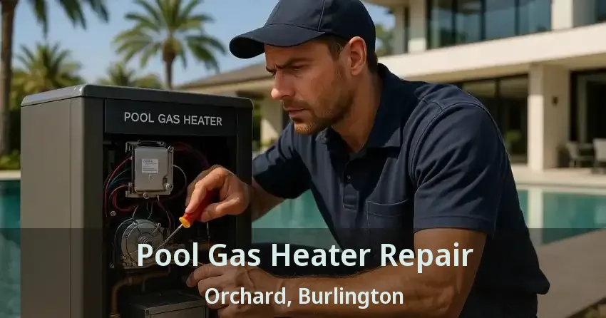Pool Gas Heater Repair Orchard, Burlington - ON