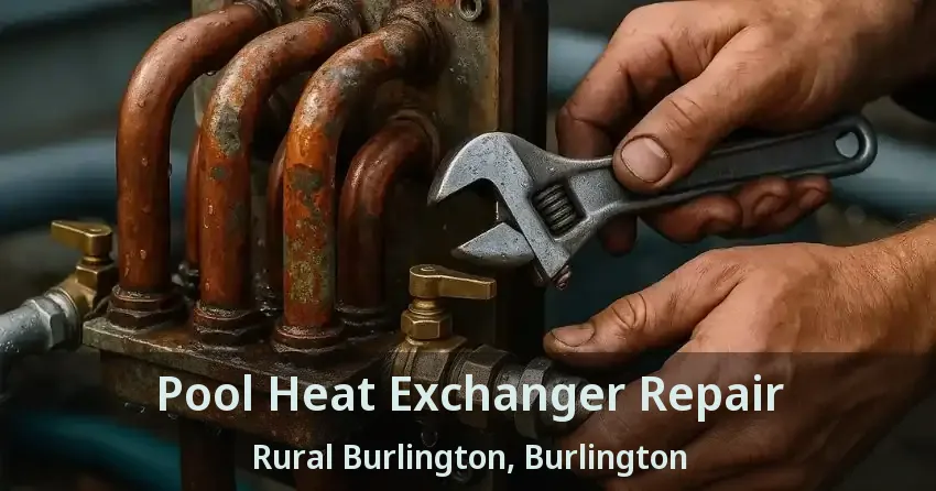 Pool Heat Exchanger Repair Rural Burlington, Burlington - ON