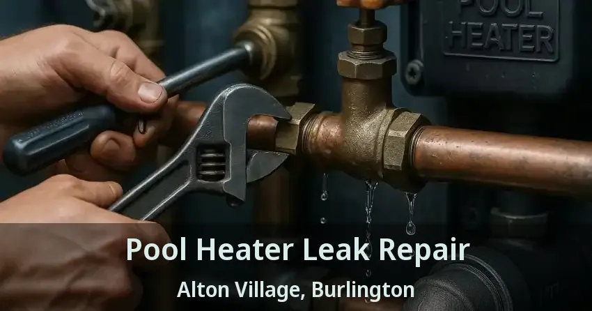 Pool Heater Leak Repair Alton Village, Burlington - ON