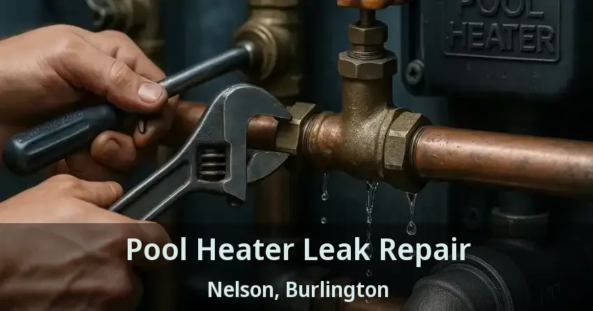 Pool Heater Leak Repair Nelson, Burlington - ON