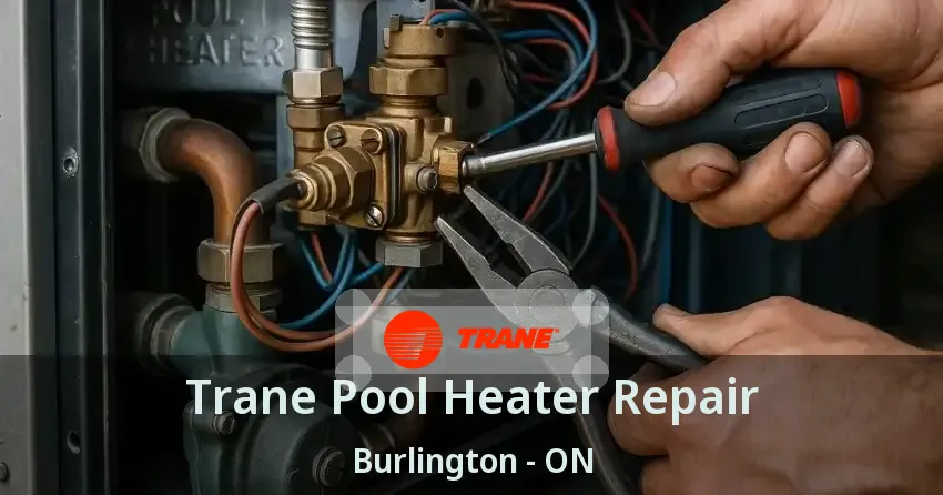 Trane Pool Heater Repair Burlington - ON