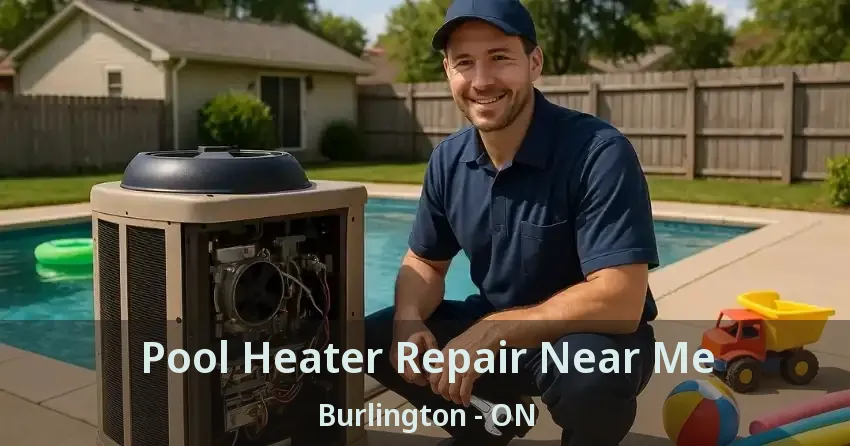 Pool Heater Repair Near Me Burlington - ON