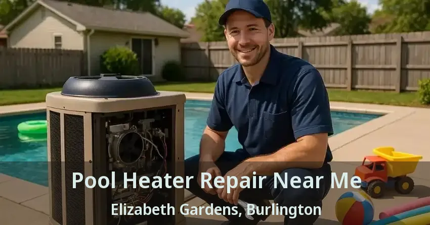 Pool Heater Repair Near Me Elizabeth Gardens, Burlington - ON