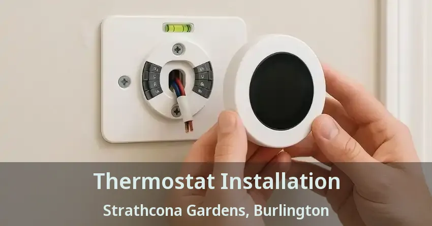 Thermostat Installation Strathcona Gardens, Burlington - ON